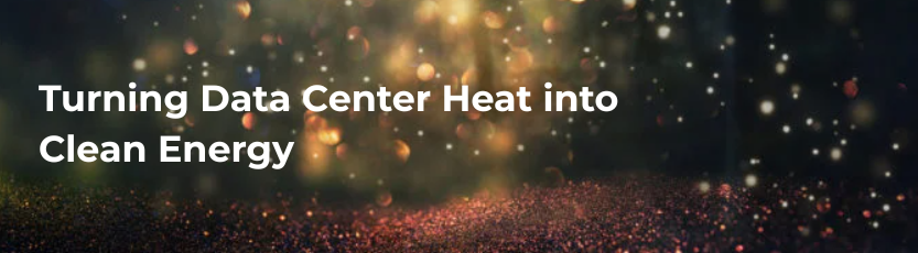 Harnessing Data Center Heat into Reusable Energy: A Sustainability Game Changer