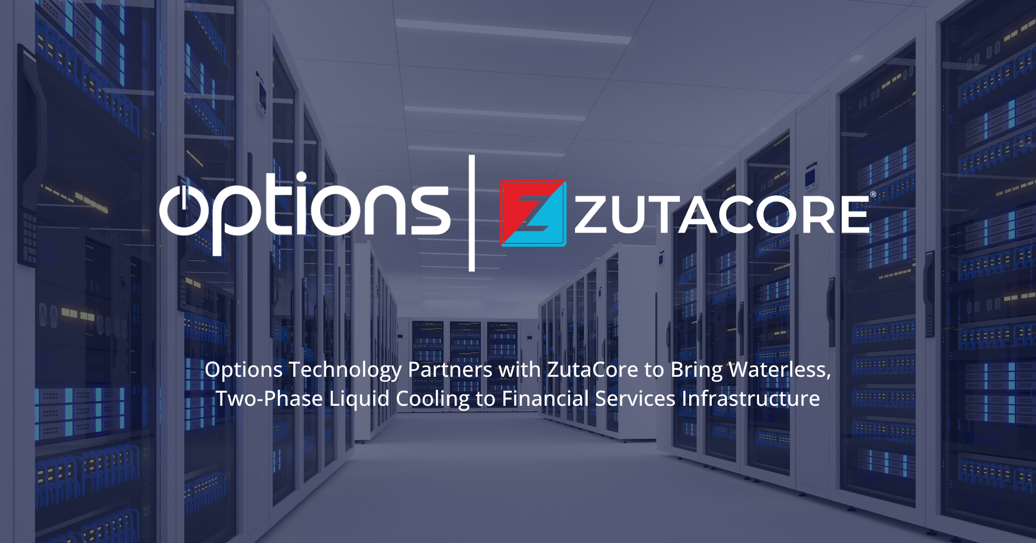 Options Technology and ZutaCore Partner on Waterless Liquid Cooling for Financial Services